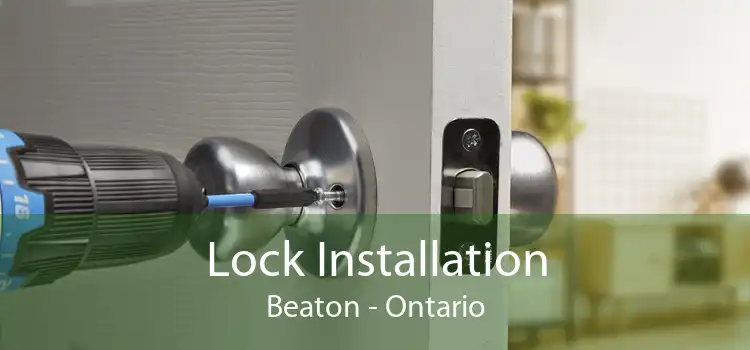 Lock Installation Beaton - Ontario