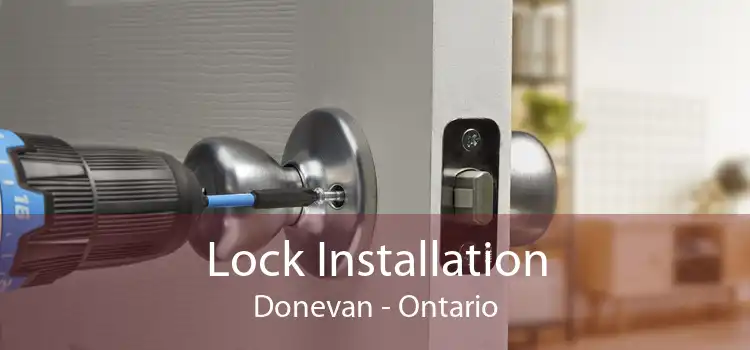 Lock Installation Donevan - Ontario