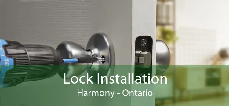 Lock Installation Harmony - Ontario
