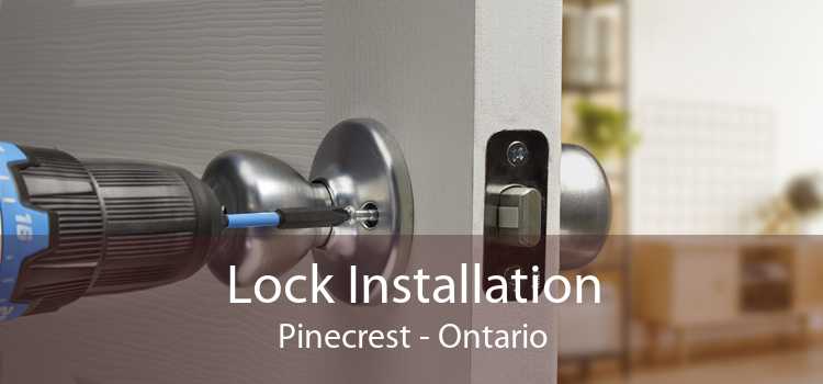 Lock Installation Pinecrest - Ontario