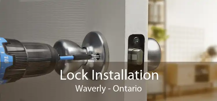 Lock Installation Waverly - Ontario