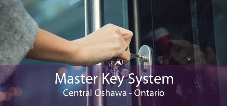 Master Key System Central Oshawa - Ontario
