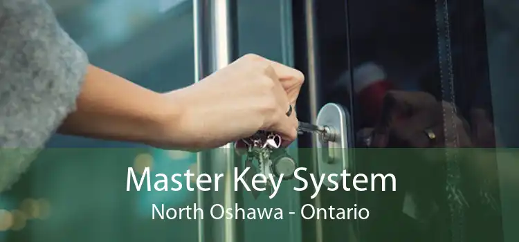 Master Key System North Oshawa - Ontario