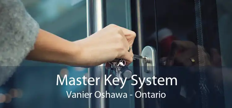 Master Key System Vanier Oshawa - Ontario