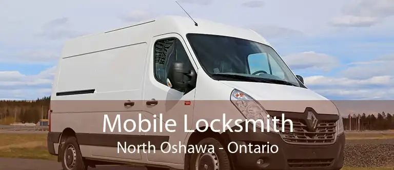 Mobile Locksmith North Oshawa - Ontario
