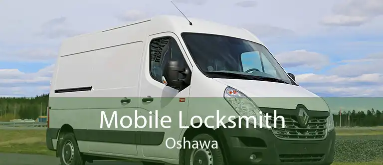 Mobile Locksmith Oshawa