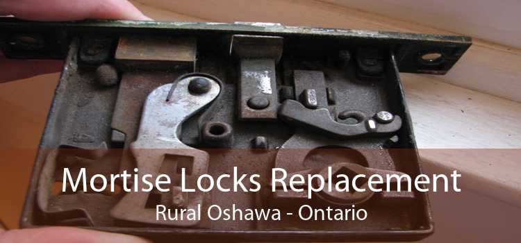 Mortise Locks Replacement Rural Oshawa - Ontario