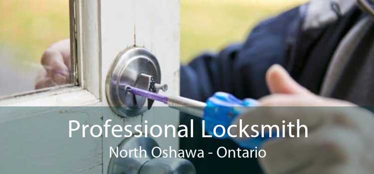 Professional Locksmith North Oshawa - Ontario
