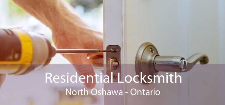 Residential Locksmith North Oshawa - Ontario