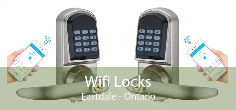 Wifi Locks Eastdale - Ontario