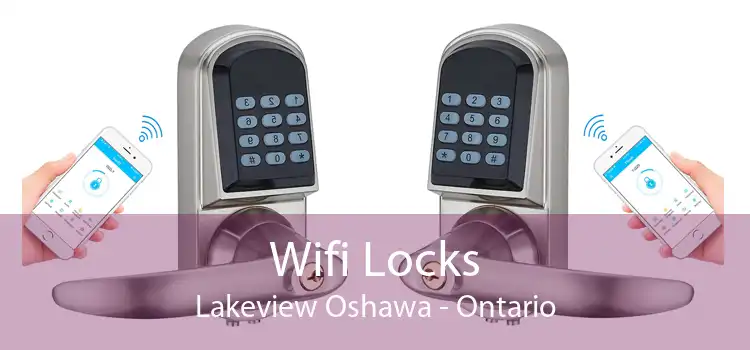 Wifi Locks Lakeview Oshawa - Ontario