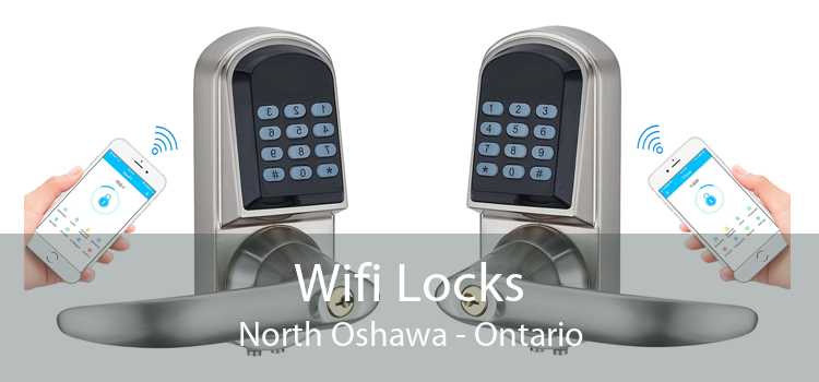 Wifi Locks North Oshawa - Ontario