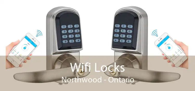Wifi Locks Northwood - Ontario