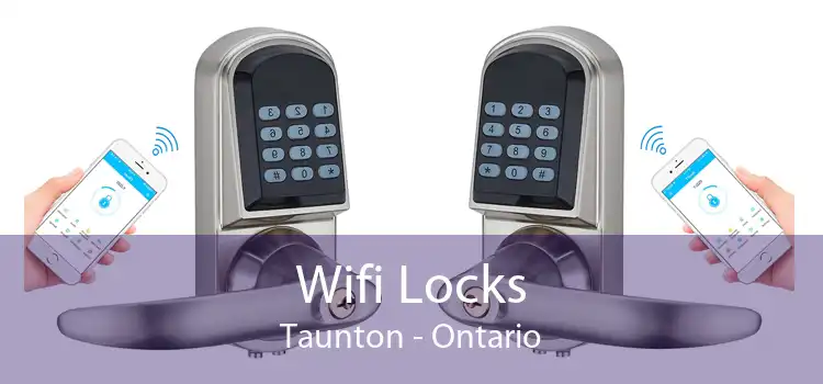Wifi Locks Taunton - Ontario