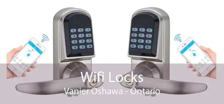 Wifi Locks Vanier Oshawa - Ontario